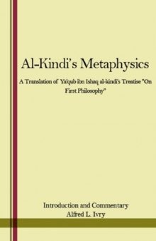 Al-Kindi's Metaphysics: A Translation of Ya'qūb ibn Isḥāq al-Kindī's Treatise On First Philosophy (fī al-Falsafah al-Ūlā)  