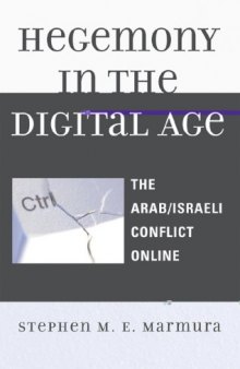 Hegemony in the Digital Age: The Arab Israeli Conflict Online (Critical Media Studies)  