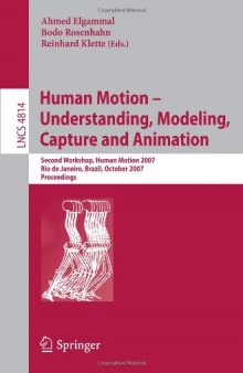 Human Motion – Understanding, Modeling, Capture and Animation: Second Workshop, Human Motion 2007, Rio de Janeiro, Brazil, October 20, 2007. Proceedings