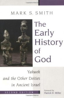 The Early History of God: Yahweh and the Other Deities in Ancient Israel