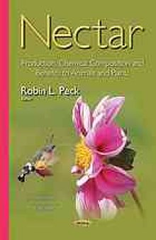 Nectar : production, chemical composition and benefits to animals and plants