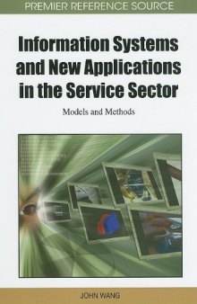 Information Systems and New Applications in the Service Sector: Models and Methods (Premier Reference Source)  