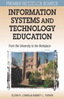 Information Systems and Technology Education: From the University to the Workplace (Premier Reference)