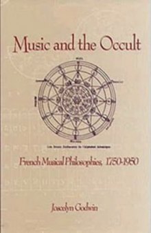 Music and the Occult: French Musical Philosophies 1750-1950 (Eastman Studies in Music, No 3)