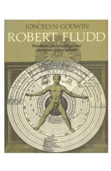 Robert Fludd: Hermetic Philosopher and Surveyor of Two Worlds (Art & Imagination)