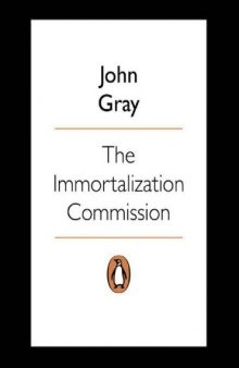 The Immortalization Commission: The Strange Quest to Cheat Death  