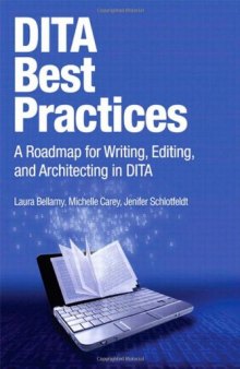 DITA Best Practices: A Roadmap for Writing, Editing, and Architecting in DITA  