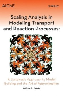 Scaling Analysis in Modeling Transport and Reaction Processes: A Systematic Approach to Model Building and the Art of Approximation
