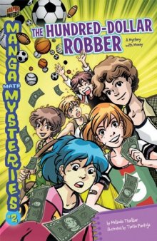 The Hundred-Dollar Robber: A Mystery with Money (Manga Math Mysteries 2)