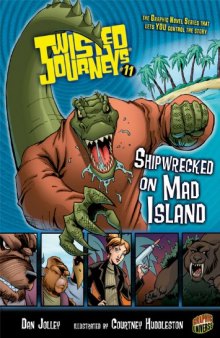 Twisted Journeys 11: Shipwrecked on Mad Island