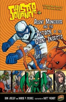 Twisted Journeys 15: Agent Mongoose and the Attack of the Giant Insects