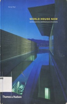 World House Now  Contemporary Architectural Directions