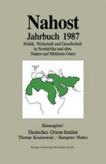 Nahost Jahrbuch 1987: Politik, Wirtschaft und Gesellschaft in Nordafrika und dem Nahen und Mittleren Osten