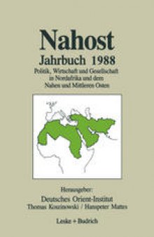 Nahost Jahrbuch 1988: Politik, Wirtschaft und Gesellschaft in Nordafrika und dem Nahen und Mittleren Osten