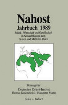 Nahost Jahrbuch 1989: Politik, Wirtschaft und Gesellschaft in Nordafrika und dem Nahen und Mittleren Osten