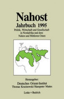 Nahost Jahrbuch 1995: Politik, Wirtschaft und Gesellschaft in Nordafrika und dem Nahen und Mittleren Osten