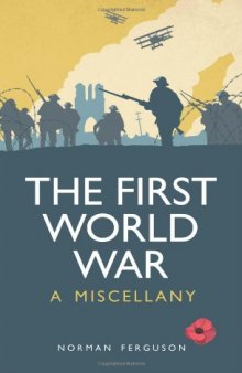 The First World War: A Miscellany