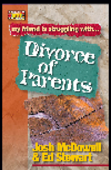 My Friend is Struggling with...Divorce of Parents