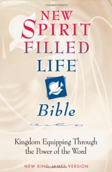 New Spirit-Filled Life Bible: Kingdom Equipping Through the Power of the Word (Bible Nkjv)  