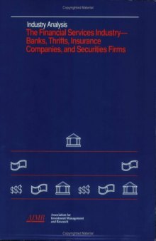 The Financial Services Industry - Banks, Thrifts, Insurance Companies,and Securities Firms