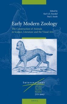 Early Modern Zoology: The Construction of Animals in Science, Literature and the Visual Arts (Intersections)