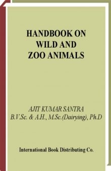 Handbook on Wild and Zoo Animals: A Treatise for Students of Veterinary, Zoology, Forestry and Environmental Science  