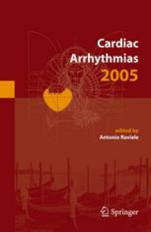 Cardiac Arrhythmias 2005: Proceedings of the 9th International Workshop on Cardiac Arrhythmias (Venice, 2–5 October 2005)