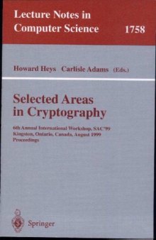 Selected Areas in Cryptography: 6th Annual International Workshop, SAC’99 Kingston, Ontario, Canada, August 9–10, 1999 Proceedings