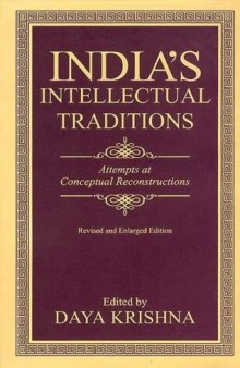 India's Intellectual Traditions: Attempts at Conceptual Reconstructions