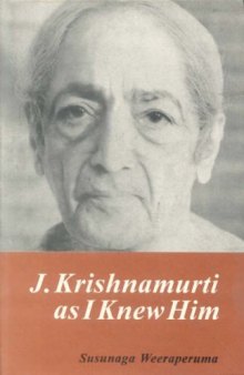 J. Krishnamurti: As I Knew Him