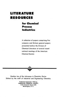 Literature Resources for Chemical Process Industries (Advances in Chemistry Series 010)