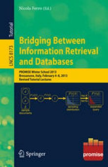 Bridging Between Information Retrieval and Databases: PROMISE Winter School 2013, Bressanone, Italy, February 4-8, 2013. Revised Tutorial Lectures