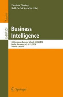 Business Intelligence: 4th European Summer School, eBISS 2014, Berlin, Germany, July 6-11, 2014, Tutorial Lectures