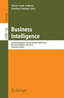 Business Intelligence: Second European Summer School, eBISS 2012, Brussels, Belgium, July 15-21, 2012, Tutorial Lectures