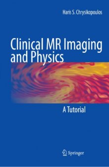 Clinical MR Imaging and Physics: A Tutorial