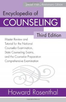 Encyclopedia of Counseling, Third Edition: Master Review and Tutorial for the National Counselor Examination, State Counseling Exams, and the Counselor Preparation Comprehensive Examination