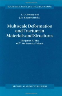 Multiscale Deformation and Fracture in Materials and Structures: The James R. Rice 60th Anniversary Volume