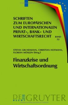 Finanzkrise und Wirtschaftsordnung (Schriften Zum Europaischen Und Internationalen Privat-, Bank, 32)