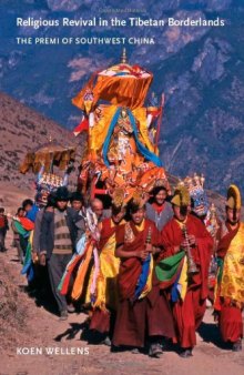 Religious Revival in the Tibetan Borderlands: The Premi of Southwest China