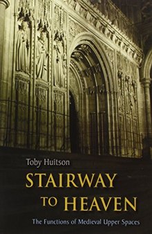 Stairway to heaven : the functions of Medieval upper spaces