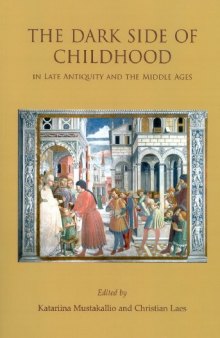 The dark side of childhood in late antiquity and the Middle Ages : unwanted, disabled and lost