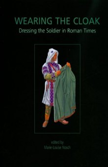 Wearing the cloak : dressing the soldier in Roman times