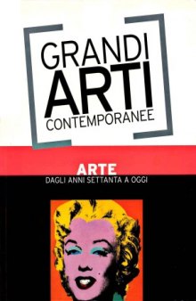 Grandi Arti Contemporanee - Dagli anni Settanta ad Oggi  Large Contemporary Arts - From the Seventies to Today