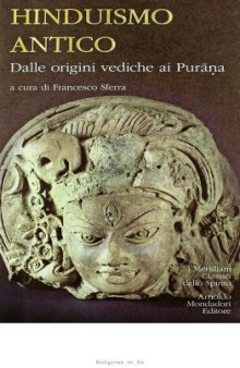 Hinduismo antico. Dalle origini vediche ai Purana