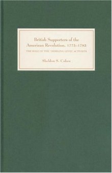 British Supporters of the American Revolution, 1775-1783: The Role of the  Middling-Level' Activists