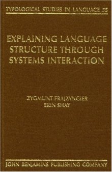 Explaining Language Structure Through Systems Interaction