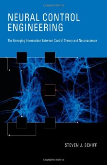 Neural Control Engineering: The Emerging Intersection between Control Theory and Neuroscience