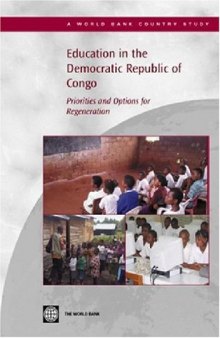 Education in the Democratic Republic of Congo: Priorities and Options for Regeneration (World Bank Country Study)