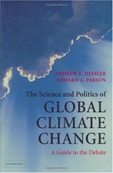 The Science and Politics of Global Climate Change: A Guide to the Debate