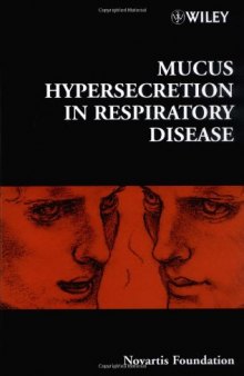 Mucus Hypersecretion in Respiratory Disease (Novartis Foundation Symposium 248)
